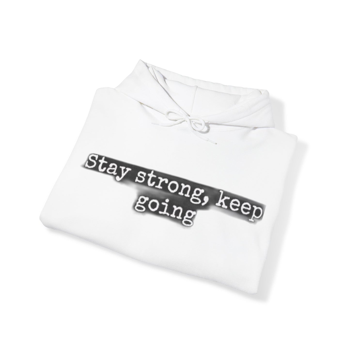 stay strong keep going motivational quote inspirational Unisex Heavy Blend™ Hooded Sweatshirt