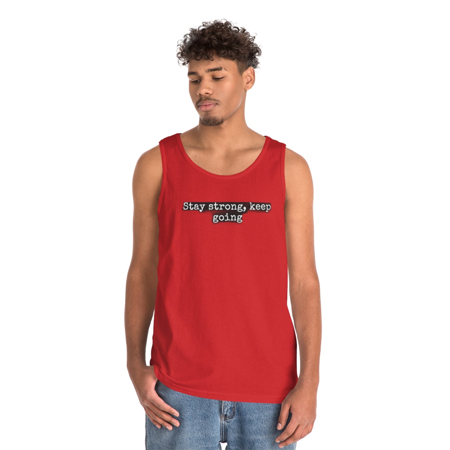 stay strong keep going motivational quote inspirational Unisex Heavy Cotton Tank Top