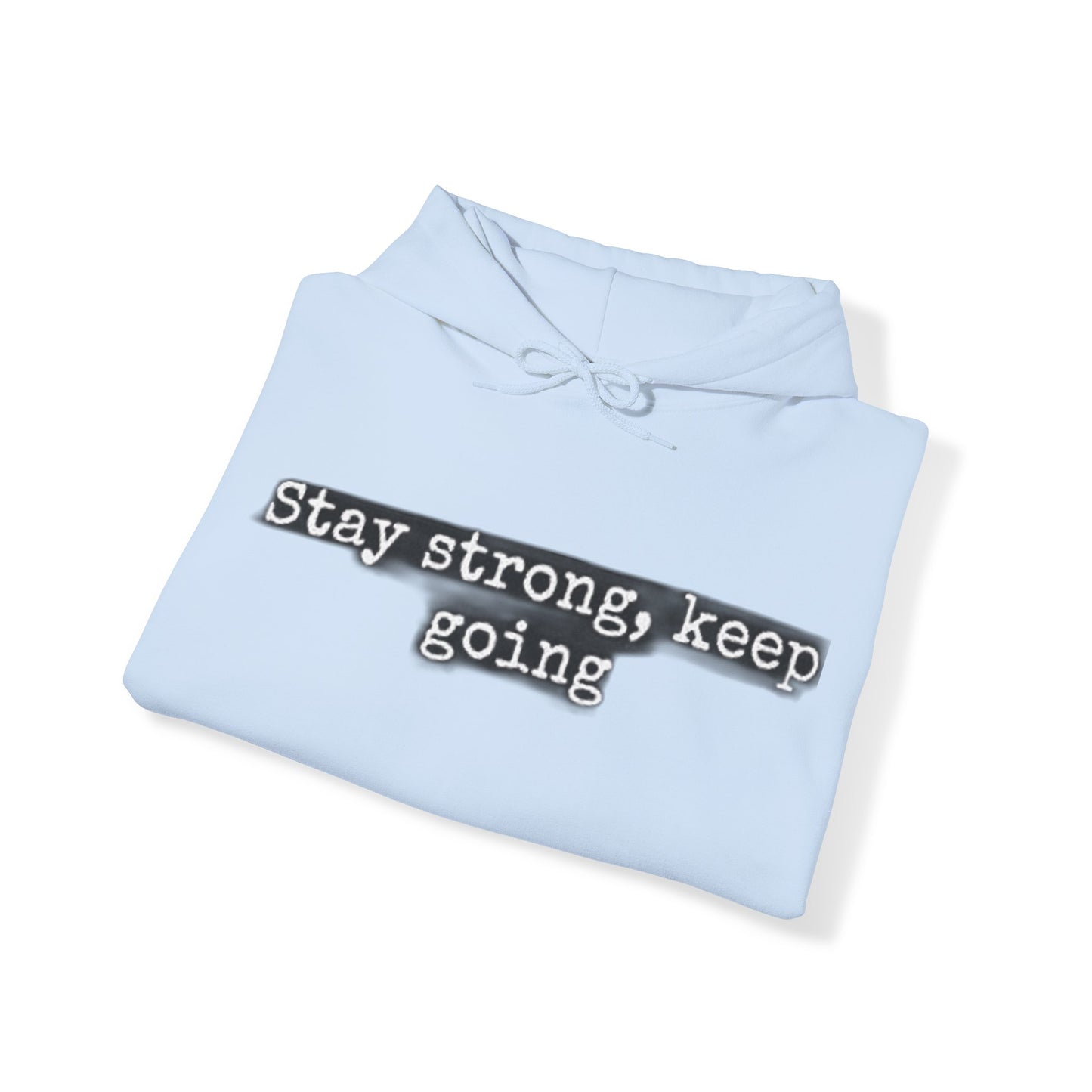 stay strong keep going motivational quote inspirational Unisex Heavy Blend™ Hooded Sweatshirt