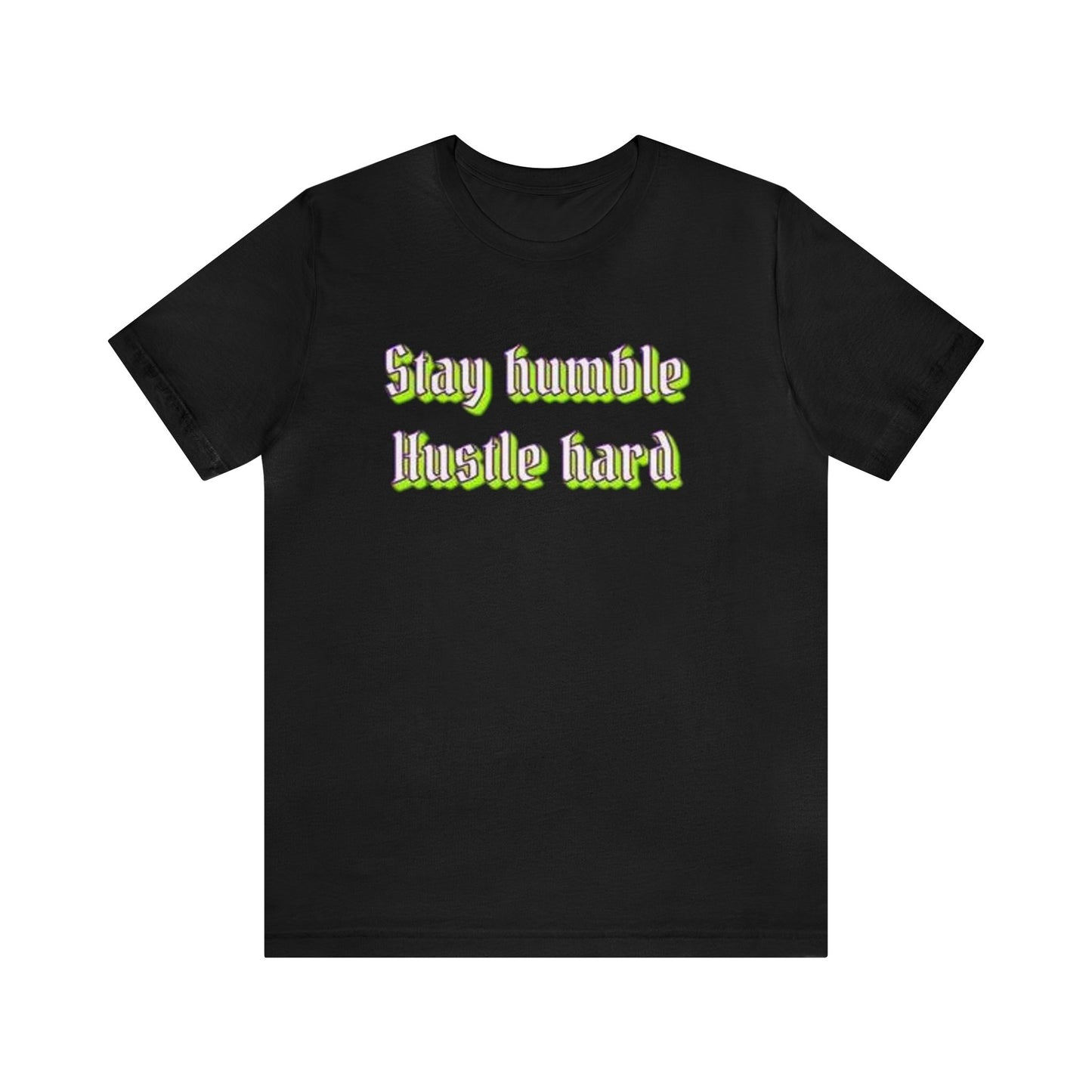 stay humble hustle hard motivational Unisex Jersey Short Sleeve Tee